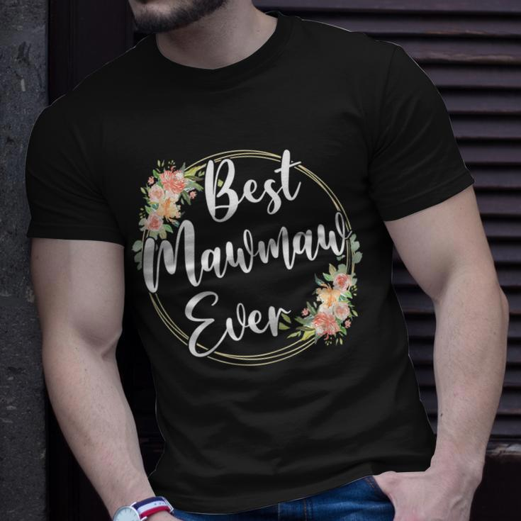 Best Mawmaw Ever Floral Mothers Day Mom Gifts For Women Gift For Womens Unisex T-Shirt Gifts for Him