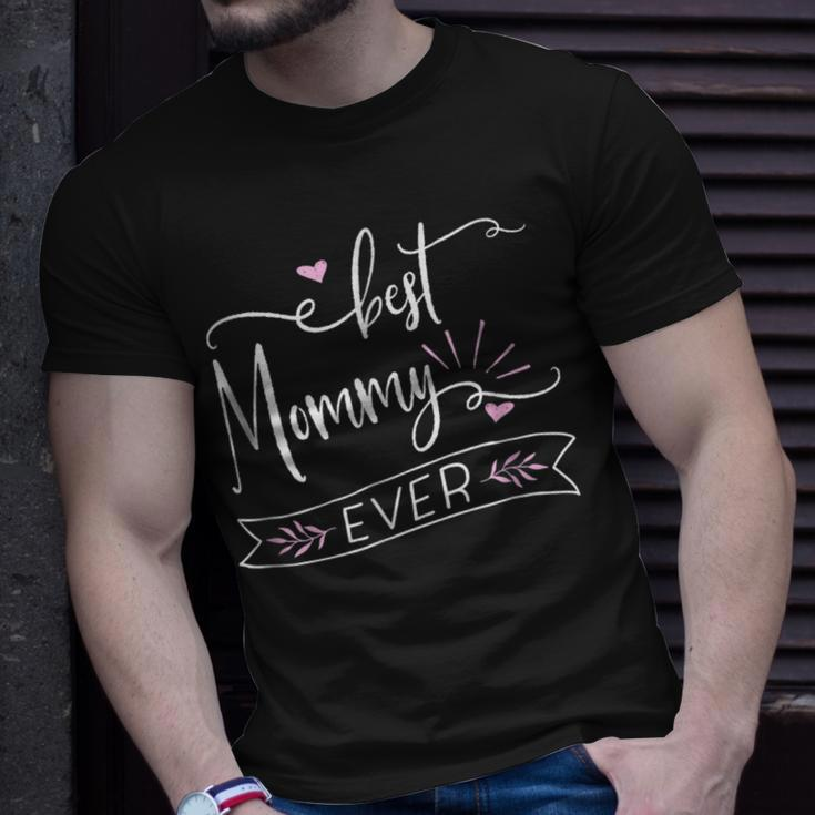 Best Mommy Ever Worlds Best Mommy Gift For Mom Unisex T-Shirt Gifts for Him