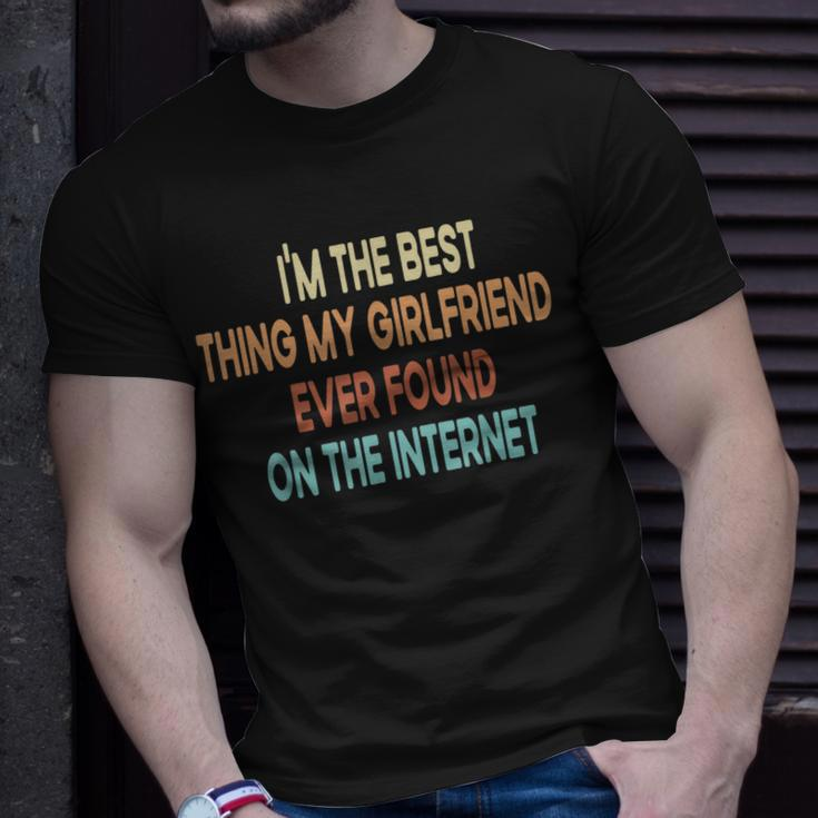 Im The Best Thing My Girlfriend Ever Found On The Internet T-Shirt Gifts for Him