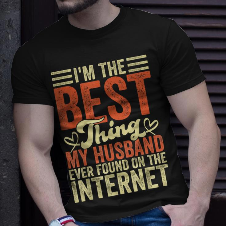 Im The Best Thing My Husband Ever Found On The Internet T-Shirt Gifts for Him