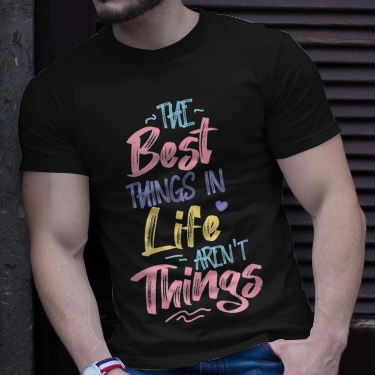 Best Thing In Life Arent Things Inspiration Quote Simple T-Shirt Gifts for Him