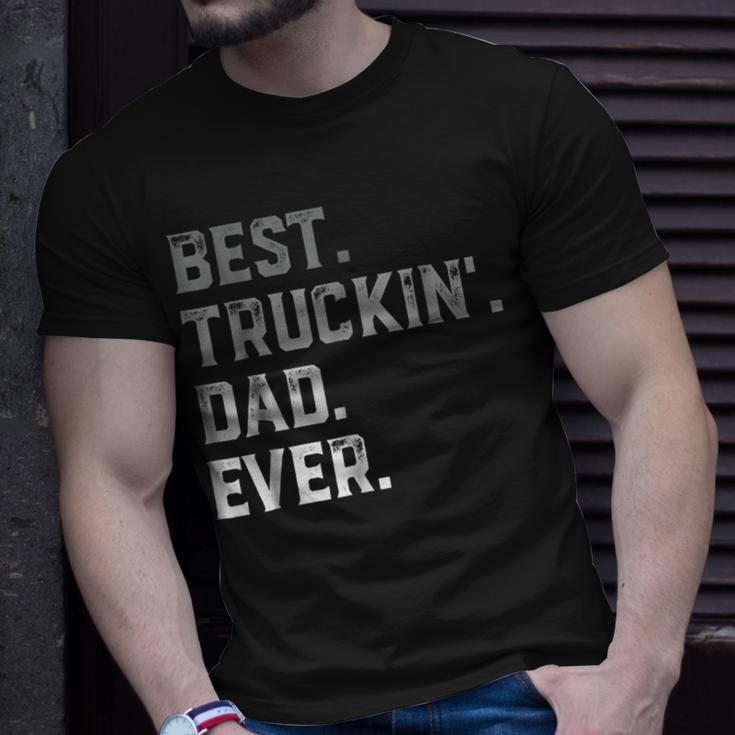 Best Truckin Dad Ever For MenFathers Day Unisex T-Shirt Gifts for Him