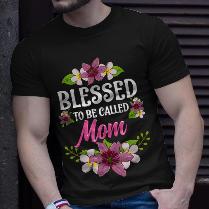 Blessed To Be Called Mom Mothers Day Unisex T-Shirt Gifts for Him