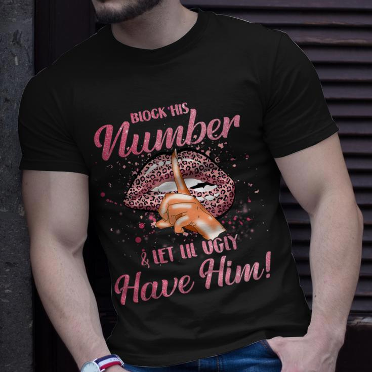 Block His Number & Let Lil Ugly Have Him Womens Unisex T-Shirt Gifts for Him