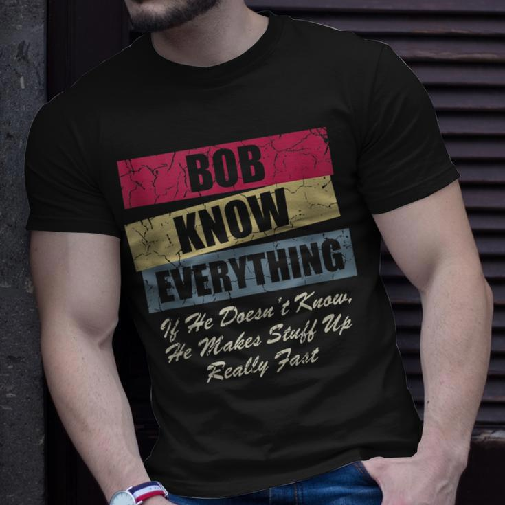 Bob Knows Everything If He Doesnt Know Fathers Day T-shirt Gifts for Him