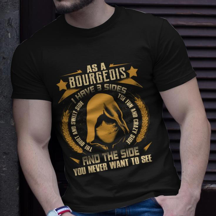 Bourgeois - I Have 3 Sides You Never Want To See Unisex T-Shirt Gifts for Him