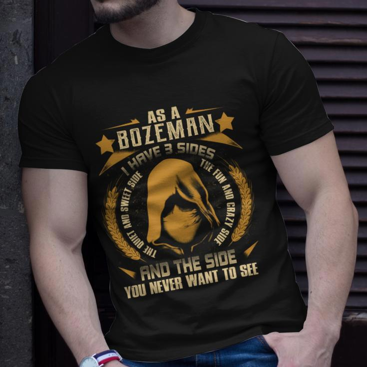 Bozeman - I Have 3 Sides You Never Want To See Unisex T-Shirt Gifts for Him