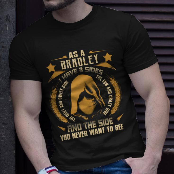 Bradley - I Have 3 Sides You Never Want To See Unisex T-Shirt Gifts for Him