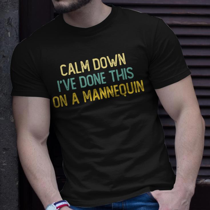 Calm Down Ive Done This On A Mannequin Vintage Design Funny Unisex T-Shirt Gifts for Him