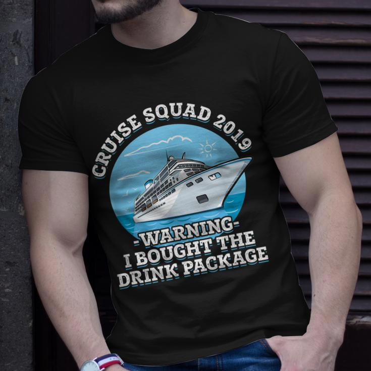 Cruise Squad 2019 Warning I Bought The Drink Package Unisex T-Shirt Gifts for Him