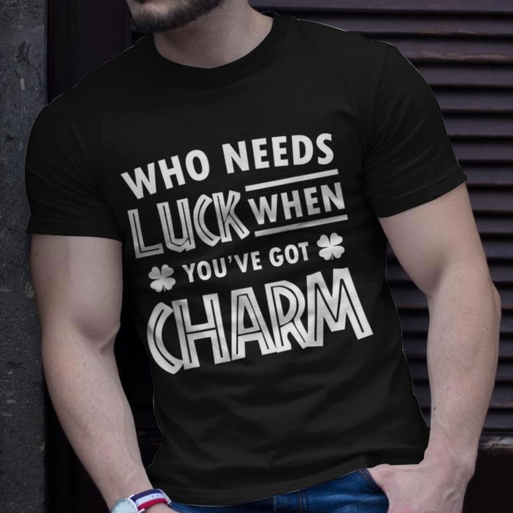 Cute St Patricks Day Who Needs Luck When Youve Got Charm T-Shirt Gifts for Him