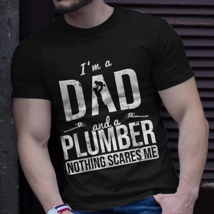 Dad And Plumber Nothing Scares Me Father Plumber Gift For Mens Unisex T-Shirt Gifts for Him