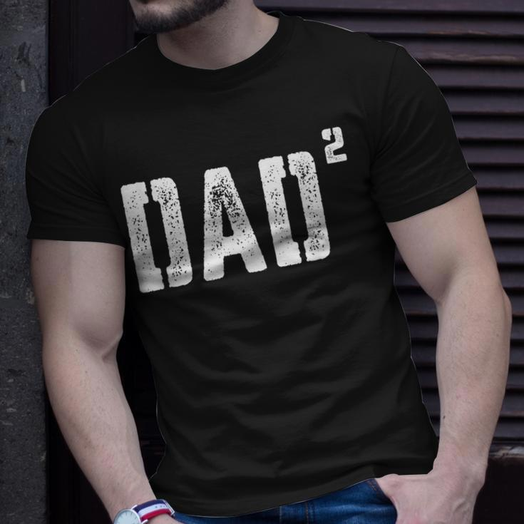 Dad Squared Daddy Of 2 Hilarious Funny Fathers Day Men Gift For Mens Unisex T-Shirt Gifts for Him