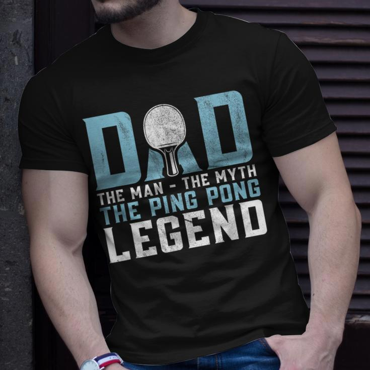 Dad The Man The Myth The Ping Pong Legend Player Sport Unisex T-Shirt Gifts for Him