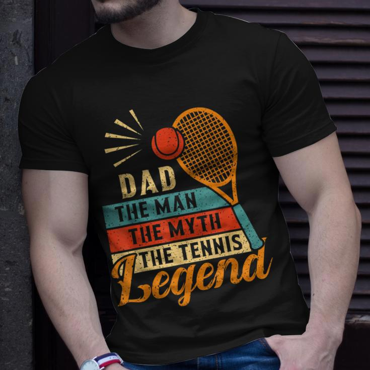 Dad The Man The Myth The Tennis Legend Fathers Day For Dad Unisex T-Shirt Gifts for Him