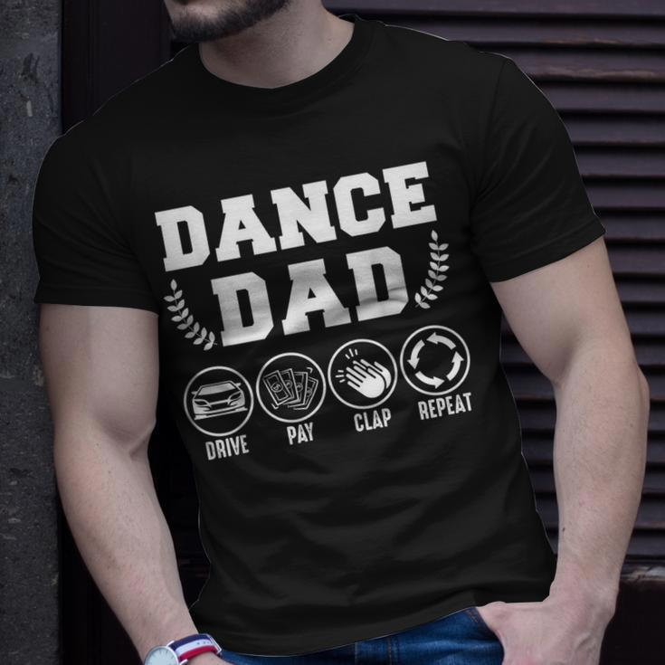 Dance Dad Drive Pay Clap Repeat Fathers Day Gift Gift For Mens Unisex T-Shirt Gifts for Him
