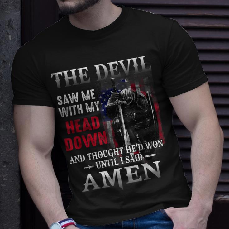 Devil Saw Me With My Head Thought Hed Won Until I Said Amen Unisex T-Shirt Gifts for Him