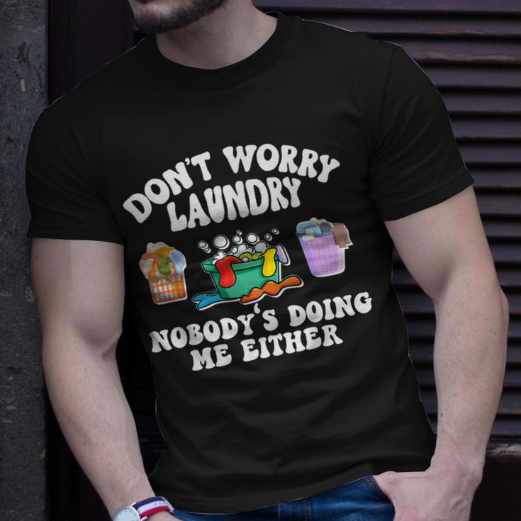 Dont Worry Laundry Nobodys Doing Me Either Funny Unisex T-Shirt Gifts for Him