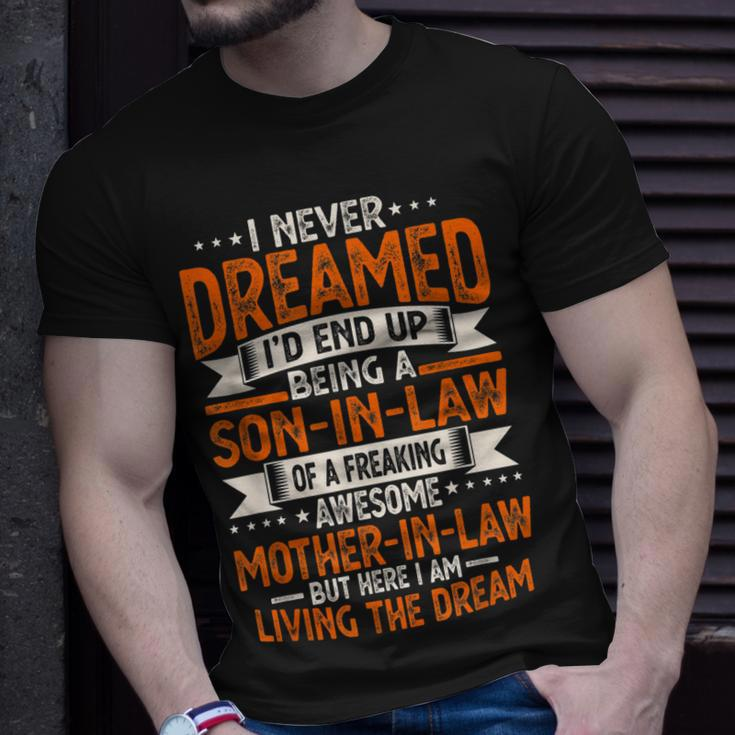 I Never Dreamed Id End Up Being A Mother In Law Son In Law T-shirt Gifts for Him