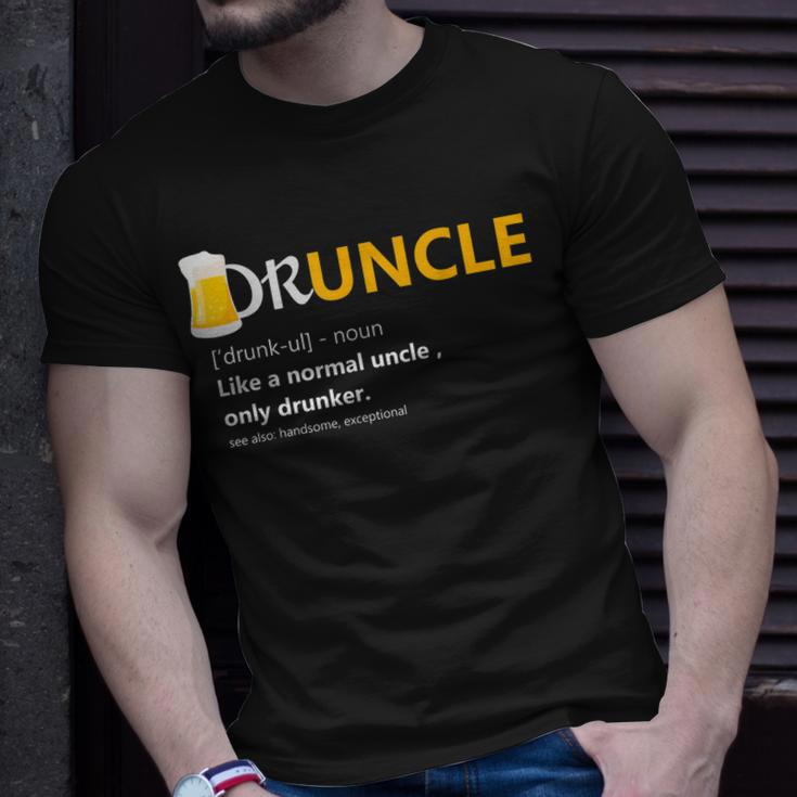 Druncle Like An Uncle Definition Drunker BeerGift Gift For Mens Unisex T-Shirt Gifts for Him