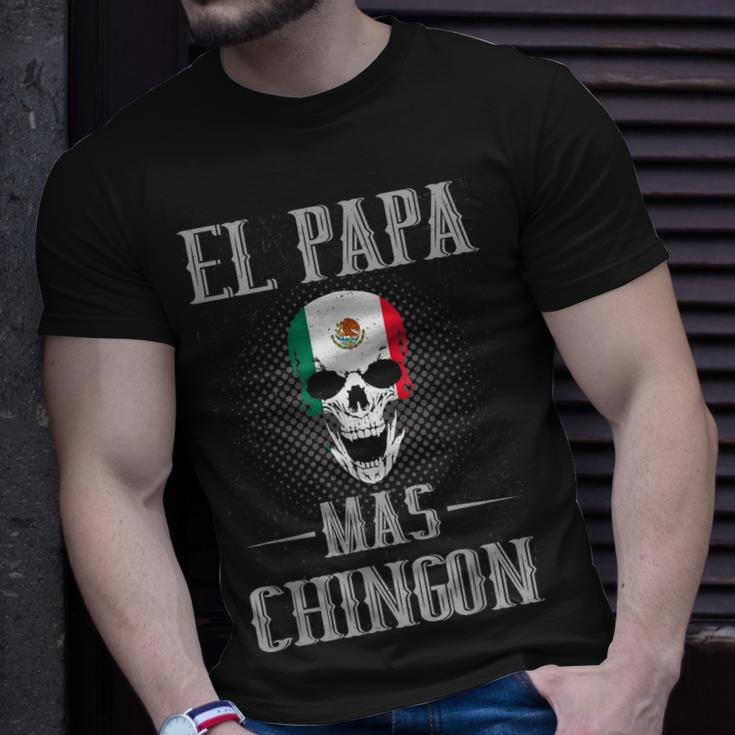 El Papa Mas Chingon Best Mexican Dad And Husband Gift For Men Unisex T-Shirt Gifts for Him