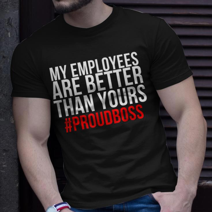 My Employees Are Better Than Yours - Proud Boss T-shirt Gifts for Him