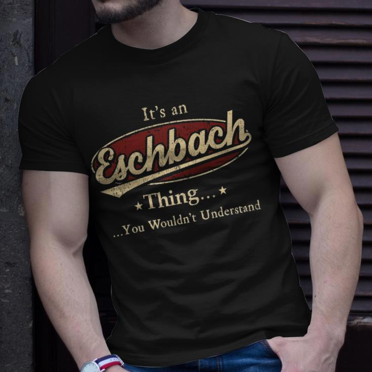 Eschbach Shirt Personalized Name Gifts With Name Eschbach Unisex T-Shirt Gifts for Him