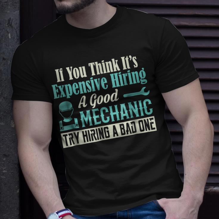 Expensive To Hire Good Mechanic Occupation Unisex T-Shirt Gifts for Him