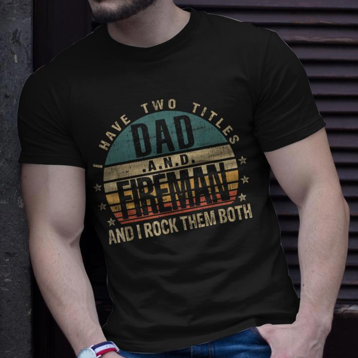 Mens Fathers Day Idea I Have Two Titles Dad And Fireman T-Shirt Gifts for Him