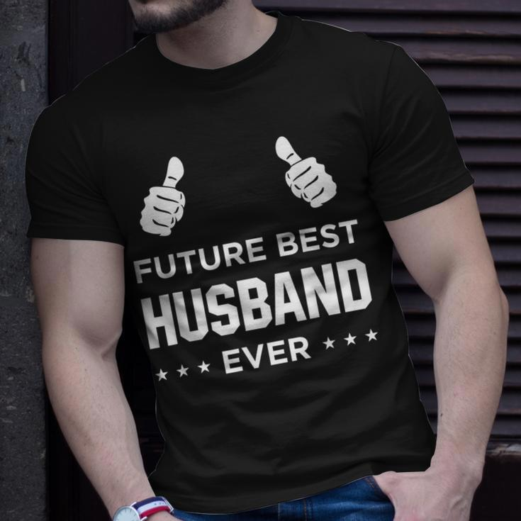 Fiance Future Best Husband Ever Husband To Be Gift Unisex T-Shirt Gifts for Him