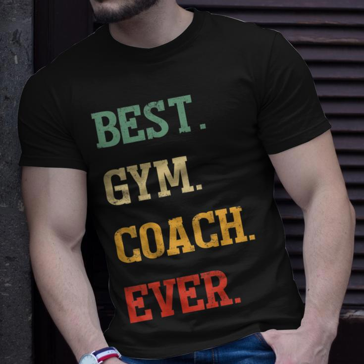Funny Gym Coach Gift | Best Gym Coach Ever Unisex T-Shirt Gifts for Him