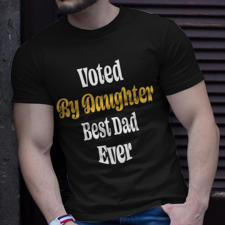 Funny Voted By Daughter Best Dad Ever Papa Fathers Day Gift Unisex T-Shirt Gifts for Him