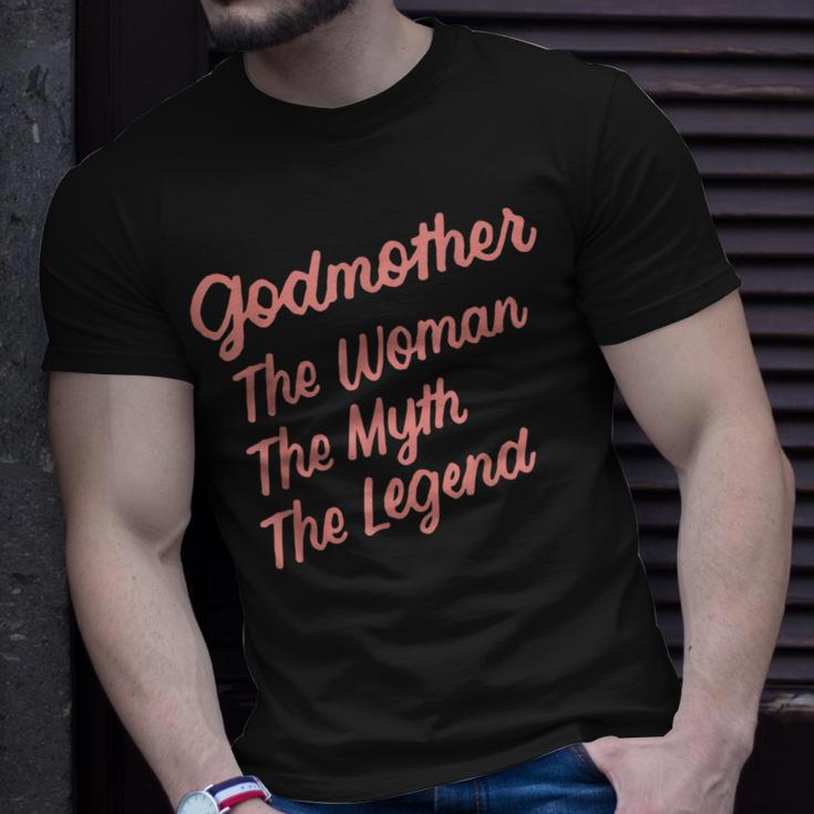 Godmother The Woman The Myth The Legend Godmothers Godparent Unisex T-Shirt Gifts for Him