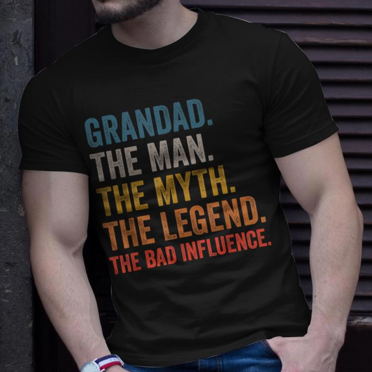 Grandad The Man The Myth The Legend The Bad Influence Gift For Mens Unisex T-Shirt Gifts for Him