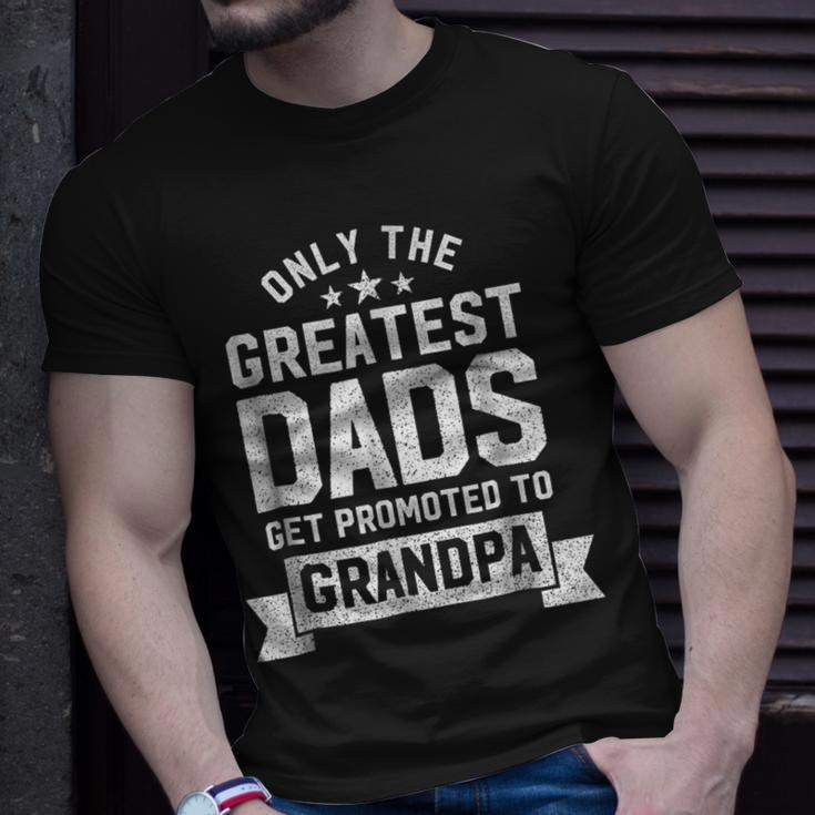 Greatest Dads Get Promoted To Grandpa - Fathers Day Shirts Unisex T-Shirt Gifts for Him