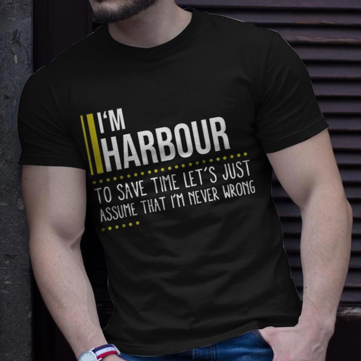 Harbour Name Gift Im Harbour Im Never Wrong Unisex T-Shirt Gifts for Him