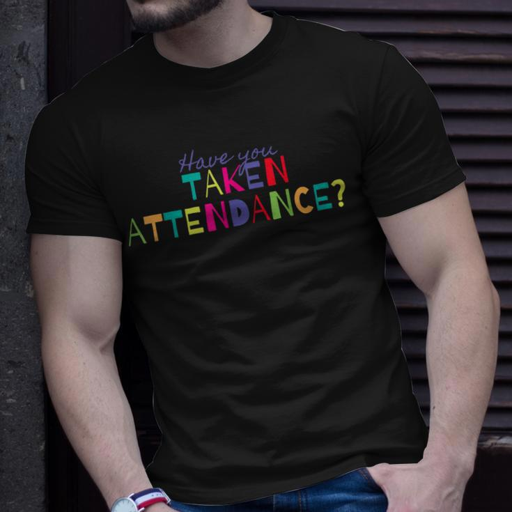 Have You Taken Attendance Funny Principal Unisex T-Shirt Gifts for Him