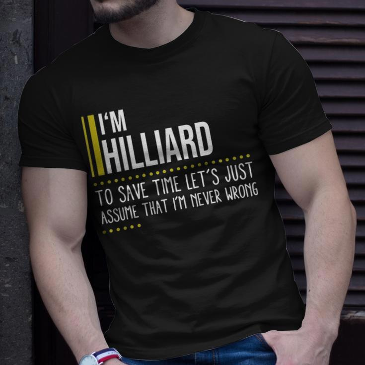 Hilliard Name Gift Im Hilliard Im Never Wrong Unisex T-Shirt Gifts for Him