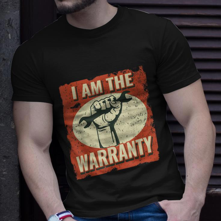 I Am The Warranty Workmen Handyman Funny Car Mechanic Unisex T-Shirt Gifts for Him