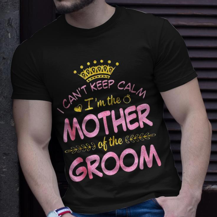 I Can’T Keep Calm I’M The Mother Of The Groom Happy Married Unisex T-Shirt Gifts for Him