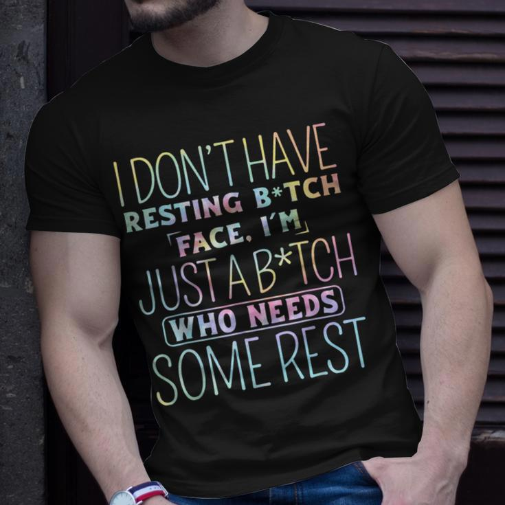I Dont Have Resting B-Itch Face Im Just A B-Itch Tie Dye Unisex T-Shirt Gifts for Him
