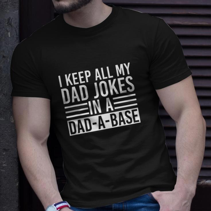 I Keep All My Dad Jokes In A Dad A Base Dad Jokes V2 Unisex T-Shirt Gifts for Him