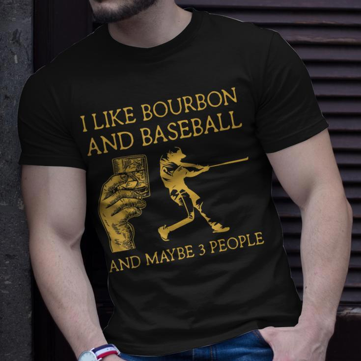 I Like Bourbon And Baseball Maybe 3 People I Like Bourbon Unisex T-Shirt Gifts for Him