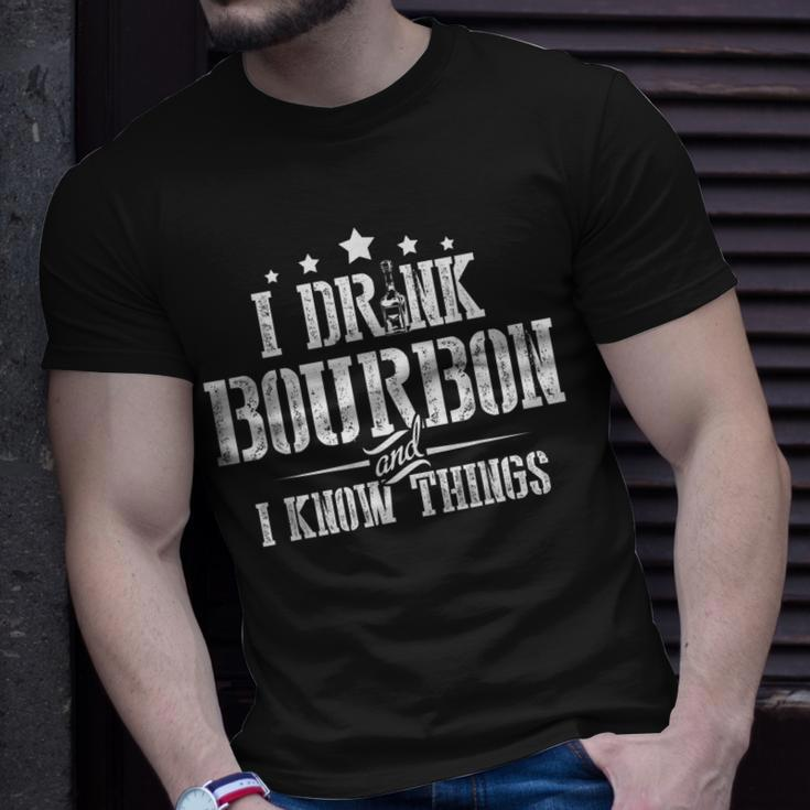 I Love Bourbon Lover Gifts I Drink Bourbon And I Know Things Unisex T-Shirt Gifts for Him