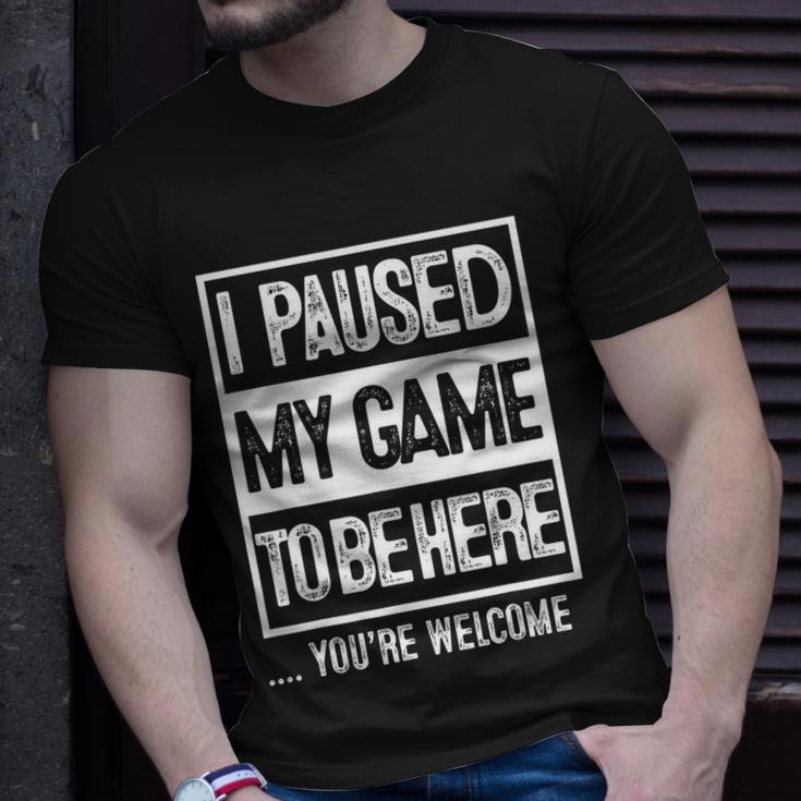 I Paused My Game To Be Here Tshirt Computer Game Gamer Unisex T-Shirt Gifts for Him