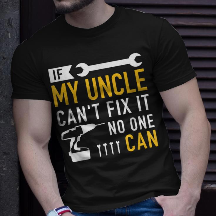 If My Uncle Cant Fix Ist No One Can Unisex T-Shirt Gifts for Him