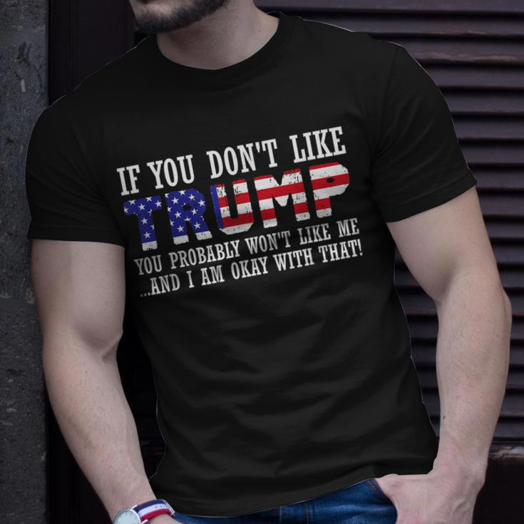 If You Dont Like Trump Then You Wont Like Me Unisex T-Shirt Gifts for Him