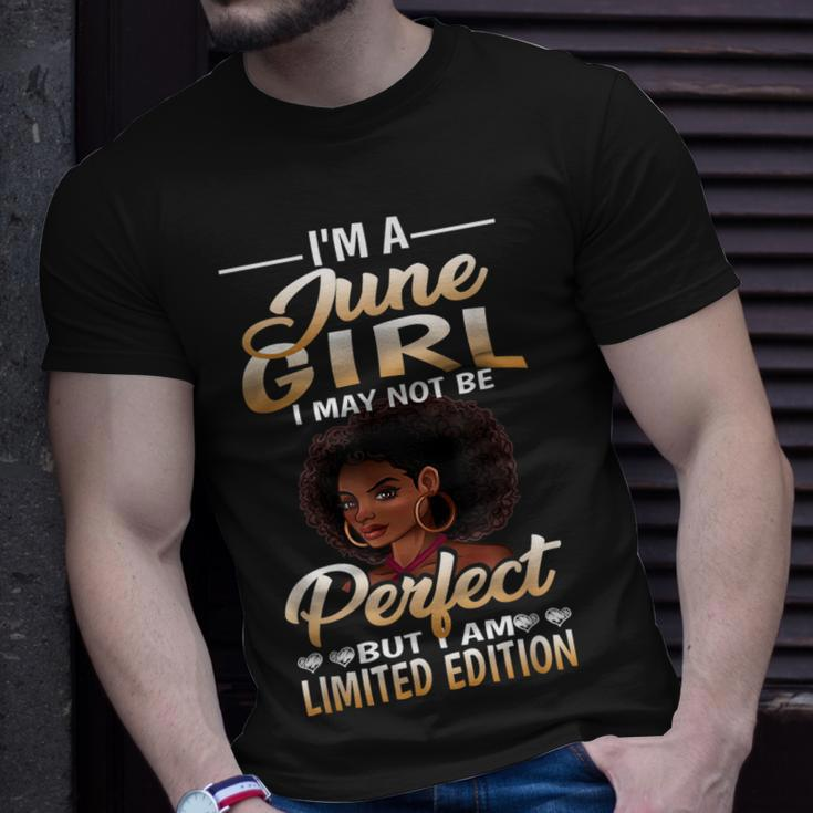 Im A June Girl I June Not Be Perfect Im Limited Edition Unisex T-Shirt Gifts for Him