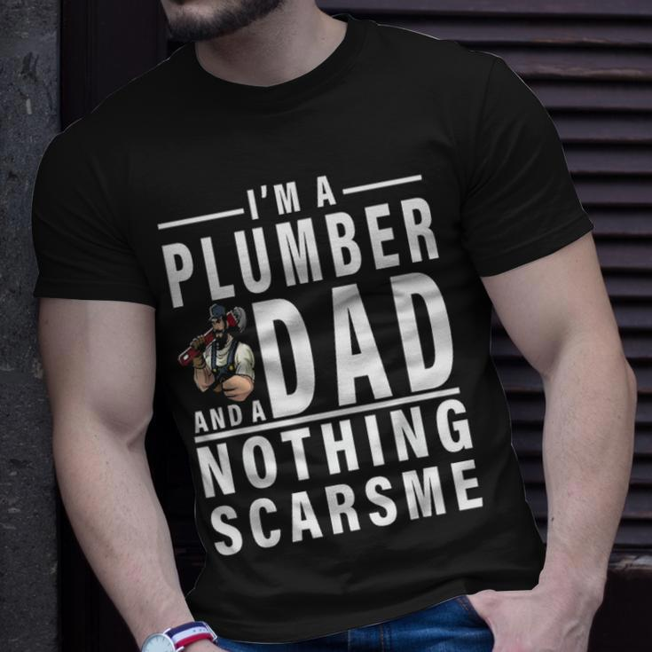 Im A Plumber And A Dad Nothing Scares Me Fathers Day Gift Unisex T-Shirt Gifts for Him