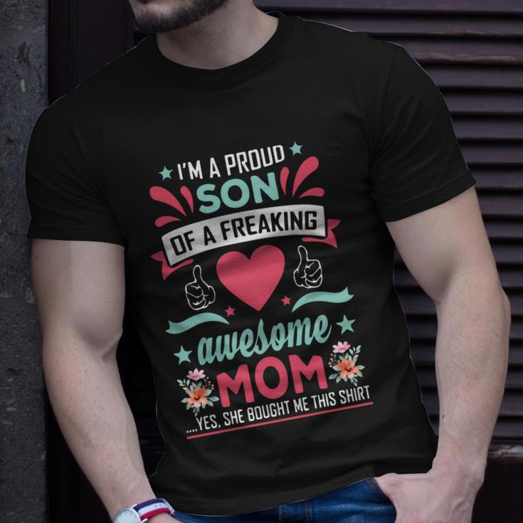 Im A Proud Son Of A Freaking Awesome Mom Yes She Bought Me This Shirt Unisex T-Shirt Gifts for Him